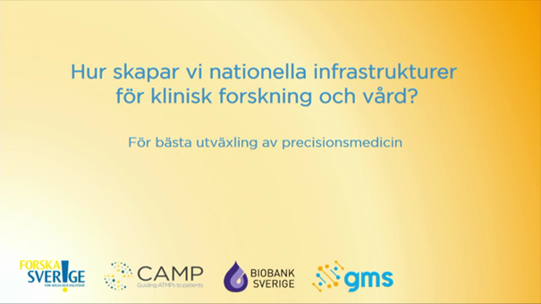 Slutbild för webbinariet den 10 mars med titeln: Hur skapar vi nationella infrastrukturer för klinisk forskning och vård? För bästa utväxling av precisionsmedicin.